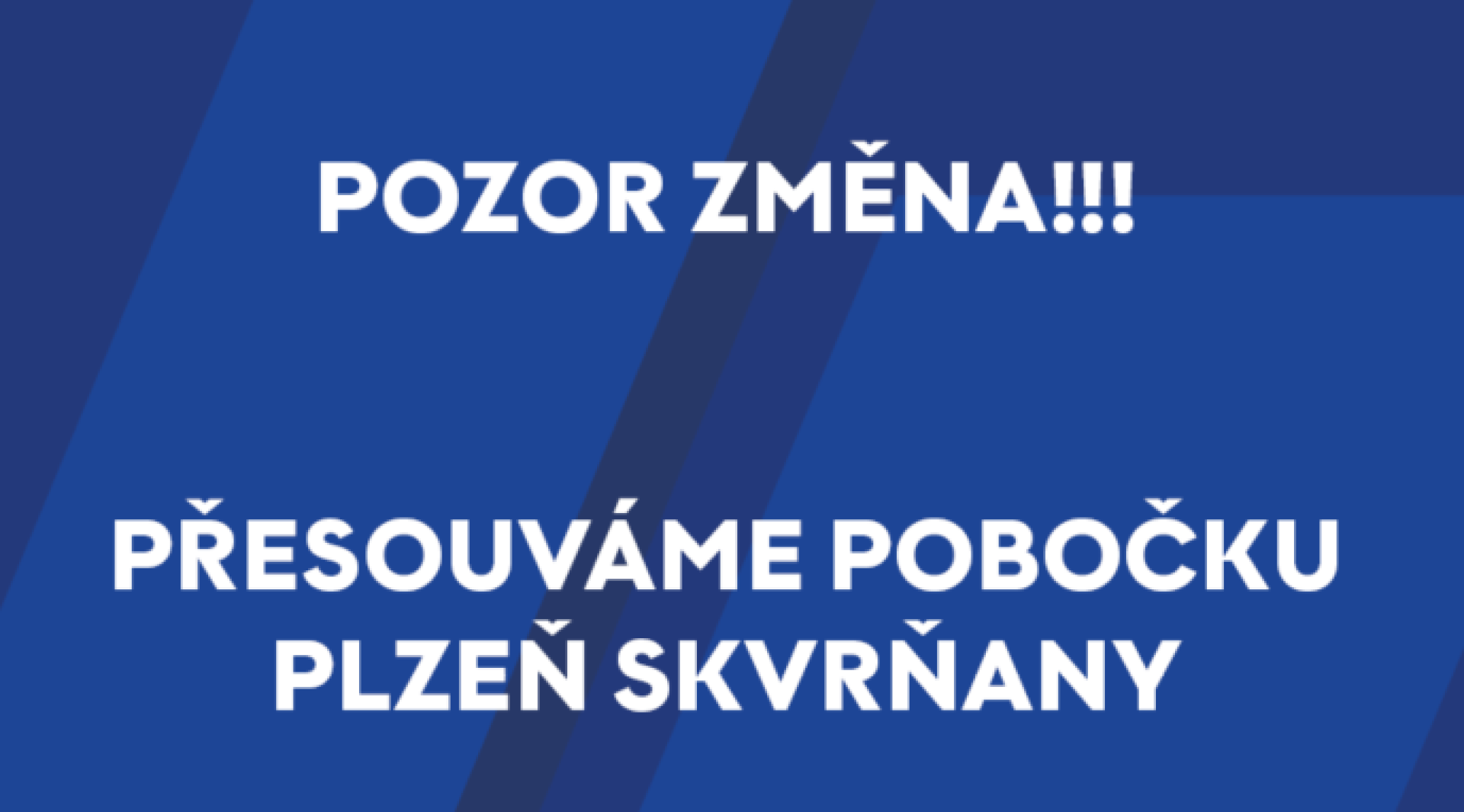 Přesouváme pobočku Plzeň - Skvrňany !!!